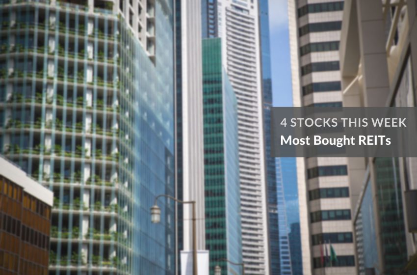  4 Stocks This Week (Most Bought S-REITs) [4 September 2021] Sabana; FLCT; AREIT; MLT
