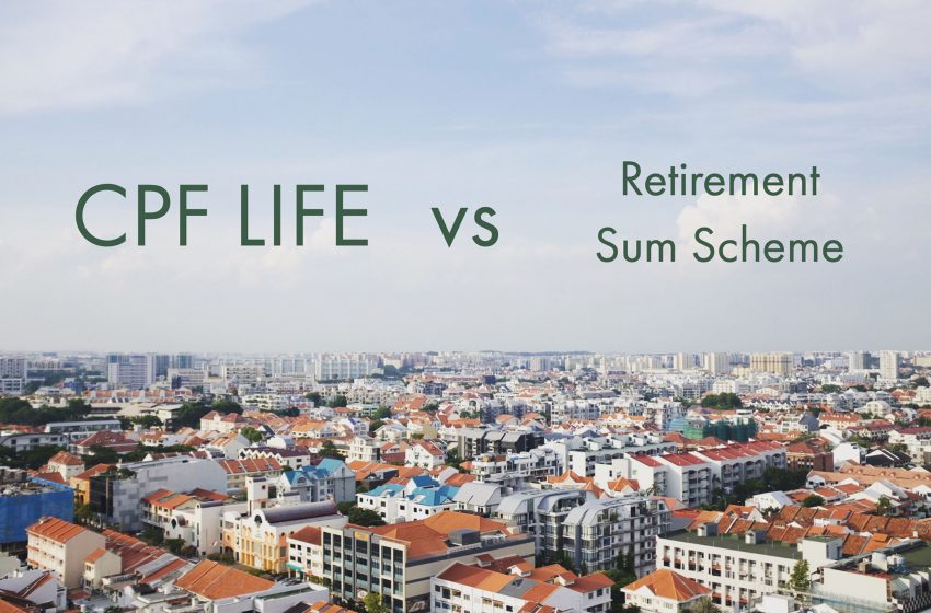  CPF LIFE VS Retirement Sum Scheme: What's The Difference?